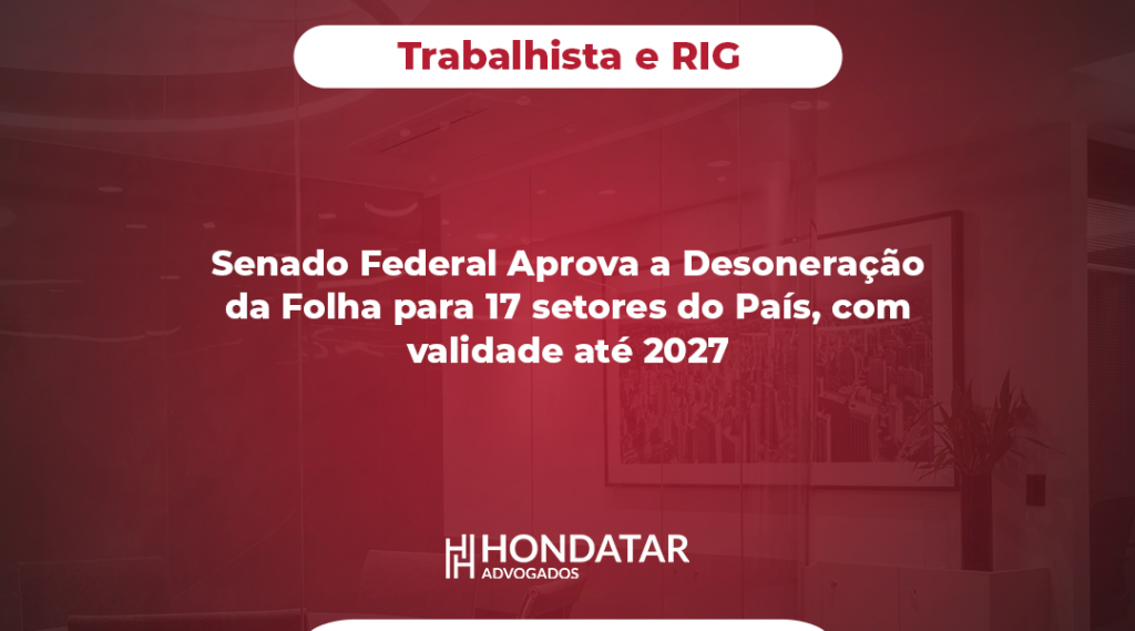 Senado Federal Aprova a Desoneração da Folha de 17 Setores da Economia