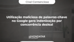 Utilização maliciosa de palavras-chave no google gera indenização por concorrência desleal