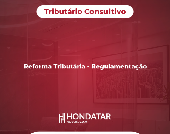 Reforma Tributária – Regulamentação